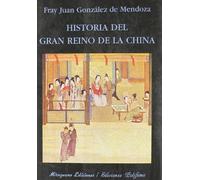 Historia del gran reino de la China (Libros de los Malos Tiempos. Serie Mayor)