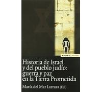 Historia del Israel y del pueblo judío: guerra y paz en la tierra prometida (Astrolabio historia)