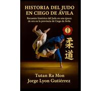 Historia del Judo en Cieo de Avila: Recuento histórico del Judo en una época de oro en la provincia de Ciego de Ávila