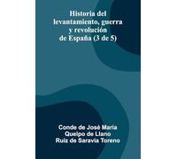 Historia Del Levantamiento, Guerra Y Revolución De España (3 De 5)