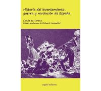 Historia del levantamiento, guerra y revolución de España (ed. rústica) (Grandes Obras rústica)