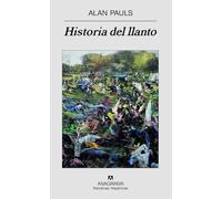 Historia del llanto: Un testimonio: 423 (Narrativas hispánicas)