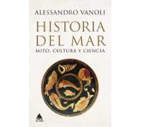 Historia del mar: Mito, cultura y ciencia: 95 (Ático de los Libros)
