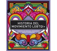 Historia del movimiento LGBTQI+ : lesbiano, gay, bisexual, transgénero, queer e intersexual