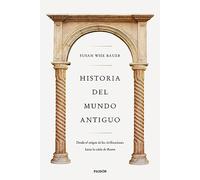 Historia del mundo antiguo: Desde el origen de las civilizaciones hasta la caída de Roma (Básica)
