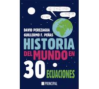 Historia del mundo en 30 ecuaciones | David Perezagua, Guillermo F. Peñas