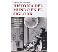 Historia Del Mundo En El Siglo Xx A Traves De Las Grandes Biograf Ias
