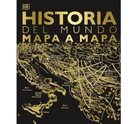 Historia del mundo mapa a mapa (Enciclopedia visual)
