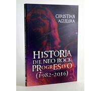 Historia del Neo rock progresivo (1982-2016) (MUSICA)