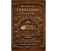 Historia del Oddfelismo en Pinar del Río: Instituciones, hombres y legado histórico