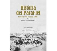 Història del Paral·lel: Memòries d'un home del carrer (SIN COLECCION)