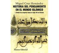 Historia del pensamiento en el mundo islámico, I: Desde los orígenes hasta el siglo XII en Oriente: 1 (El libro universitario - Manuales)