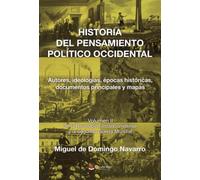 HISTORIA DEL PENSAMIENTO POLÍTICO OCCIDENTAL. Autores, ideologías, épocas históricas, documentos principales y mapas. Volumen II. De la Revolución estadounidense a la Segunda Guerra Mundial (AMAZON)