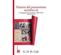 Historia Del Pensamiento Socialista Iii - La Segunda Internacional, 1884-1914 (primera Parte) (Popular (fce))