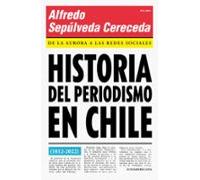 Historia Del Periodismo En Chile (ebook)