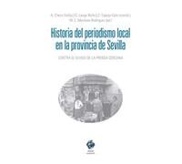 Historia del periodismo local en la provincia de Sevilla: Contra el olvido de la prensa cercana (COMARES COMUNICACION)