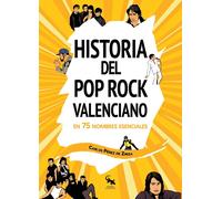 Historia del pop rock valenciano en 75 nombres esenciales | Carlos Pérez De Ziriza