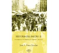 Historia del Rastro II: la forja de un símbolo de Madrid, 1905-1936 (Pueblos de España)