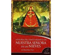 Historia del Santo Desierto de Nuestra Señora de las Nieves (Takurunna)