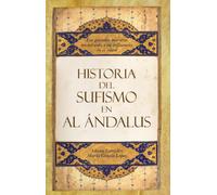 Historia del sufismo en al-Andalus: Maestros sufíes de al-Andalus y el Magreb: Maestros sufies de al-Andalus y el Magreb / Sufi Masters of al-Andalus and Magreb