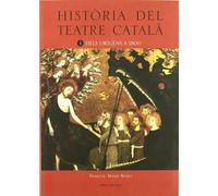 Historia Del Teatre Catala. 1 Dels Origens A 1800