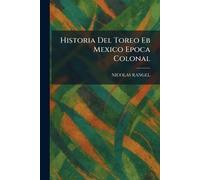 Historia Del Toreo Eb Mexico Epoca Colonal