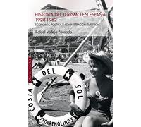 Historia del turismo en España 1928-1962: Economía, política y administración turística (Sílex Universidad)