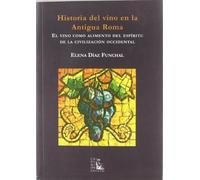 Historia del vino en la antigua Roma : el vino como alimento del espíritu de la civilización occidental