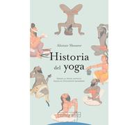 Historia del yoga: Desde la India antigua hasta el Occidente moderno (Pliegos de Oriente)