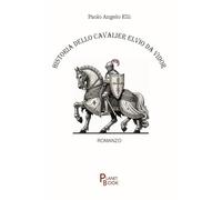 Historia dello cavalier Elvio Da Vidor