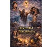 Historia Descifrada: Breve historia espiritual del mundo