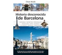 HISTORIA DESCONOCIDA DE BARCELONA (Arte y patrimonio)