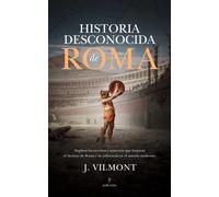 HISTORIA DESCONOCIDA DE ROMA