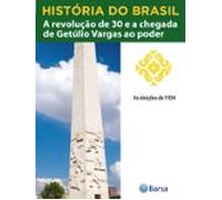 História Do Brasil - Livro Ii - A Revolução De 30 E A Chegada De Getúl