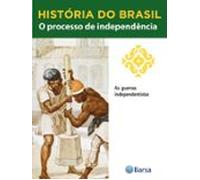 História Do Brasil - Livro Ii - O Processo De Independência As Guerras