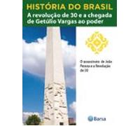 História Do Brasil - Livro Iii - A Revolução De 30 E A Chegada De Getú