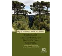 História Do Desmatamento Da Floresta Com Araucária (ebook)