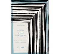 HISTÓRIA DO LIVRO E DA EDIÇÃO PRODUÇÃO & CIRCULAÇÃO,FORMAS E MUTAÇÕES
