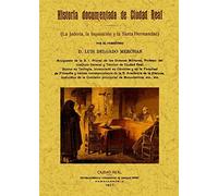 Historia Documentada De Ciudad Real (ed. Facsimil)