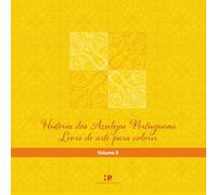 História dos Azulejos Portugueses - Volume II: Livro de arte para colorir