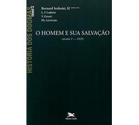 História Dos Dogmas 2. O Homem E Sua Salvação