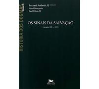 História Dos Dogmas 3. Os Sinais Da Salvação