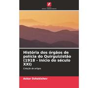 História dos órgãos de polícia do Quirguizistão (1918 - início do século XXI): Coleção de artigos