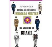 História Dos Uniformes Da Brigada Militar (ebook)