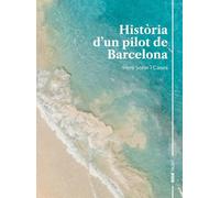 Història d'un pilot de Barcelona: Aventures de la vida al mar i d’un desgraciat viatge a l’illa de Cuba