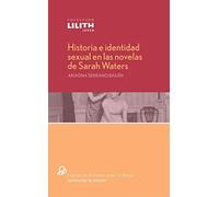 Historia e identidad sexual en las novelas de Sarah Waters (Lilith Joven)
