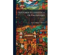 Historia Eclesiàstica De Valparaiso