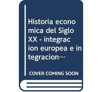 Historia económica del Siglo XX - integración europea e integración mundial