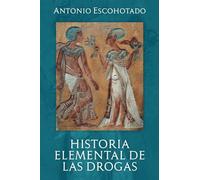 HISTORIA ELEMENTAL DE LAS DROGAS