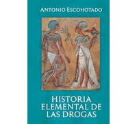 HISTORIA ELEMENTAL DE LAS DROGAS